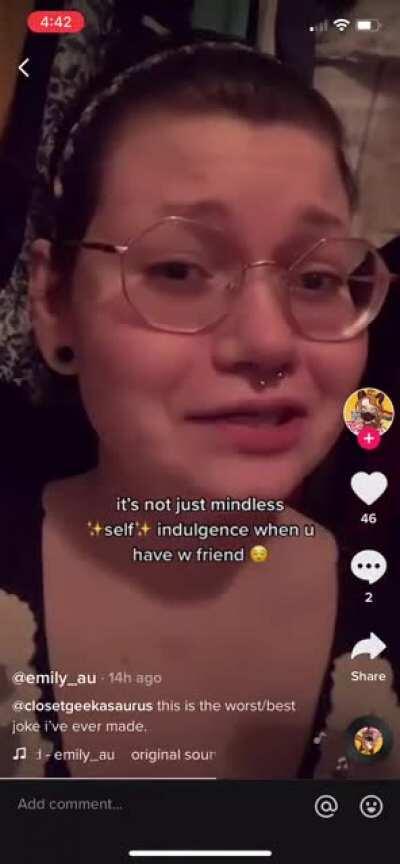 It wasn’t that funny. (Op also says they have a bunch of disorders. I.E. autism and schizophrenia)