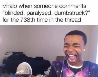 they said line from halo 2 🤣🤣🤣 big funny😂😂😂😂👌👌👌🔥🔥🔥 give upvotes😂😂😂👌👌🔥🔥🔥🔥🔥😎😎😎👌👌