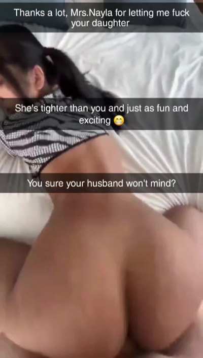 You let your bull fuck your daughter behind your husband's back.. he'd be livid but he doesn't need to know
