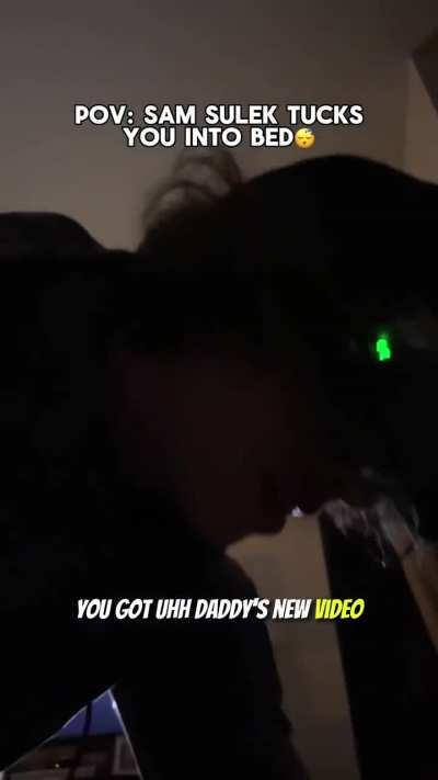 POV: Sam Tucks you into Bed. 