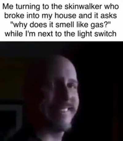 As a skinwalker I find this very funny