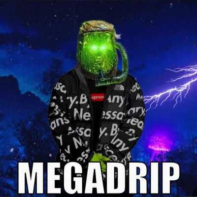I present... The MEGADRIP