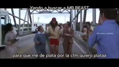 Donde chucha encuentro a Mr beast para que me de plata por la ctm aaaa