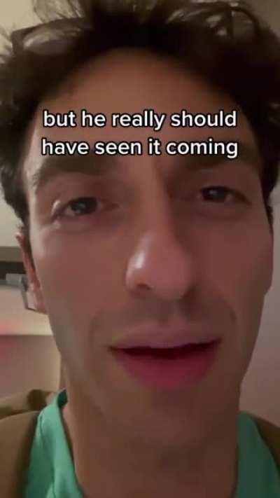 He should have seen the signs, they were right there!