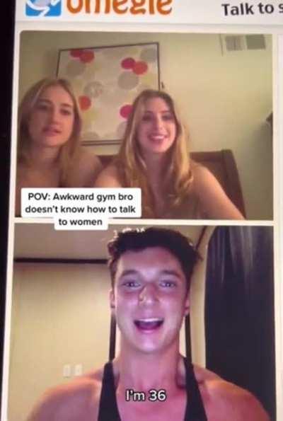 POV: How not to chat up ladies.