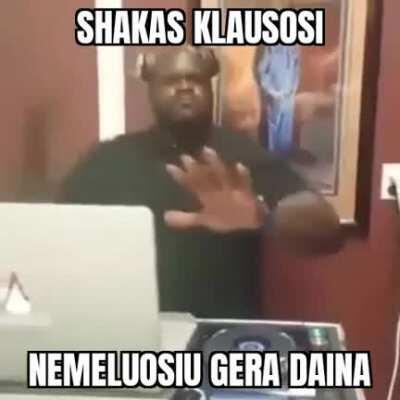 Shakas klausosi nemeluosiu tikrai gera daina