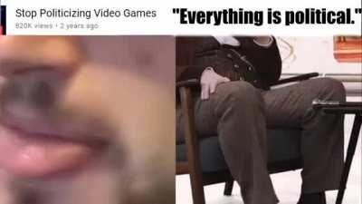 Everything is political.