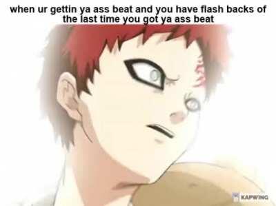 gaara came into chunnin exams with a reputation of someone who cant even be touched by the enemy only to be clocked twice by guys wearing jumpsuits