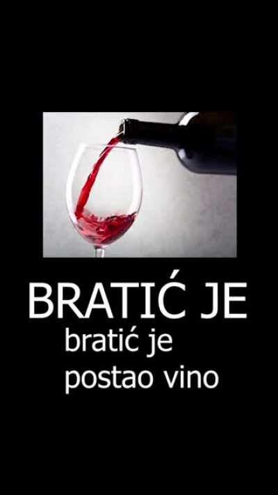 Bratić je postao vino 🍷