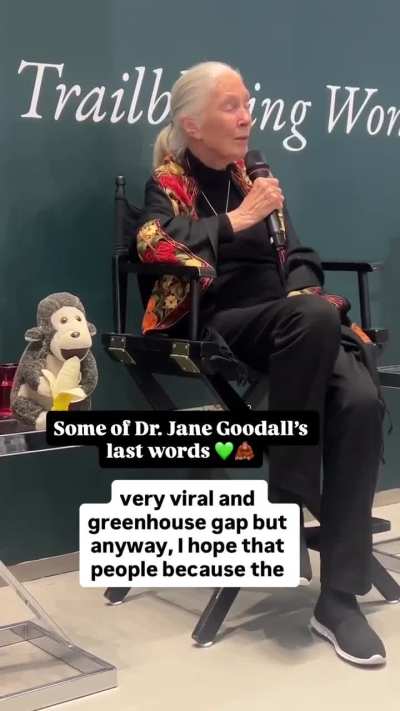Some of Jane Goodall's last words