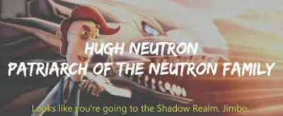 Essence of Hugh Neutron