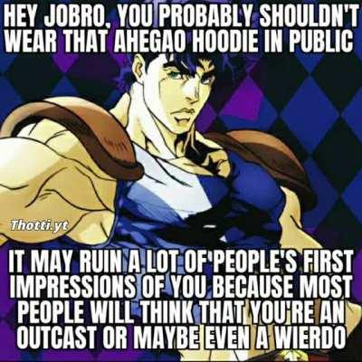 A friendly reminder from one of the best Jojos