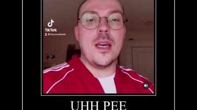 Uhh pee