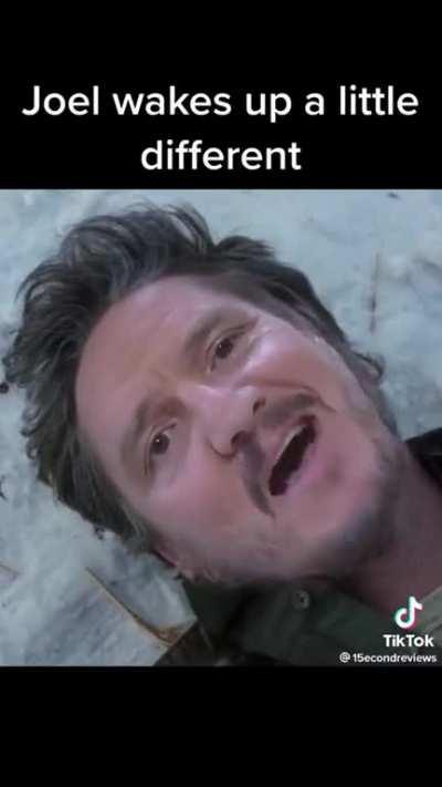 How Joel is going to wake up