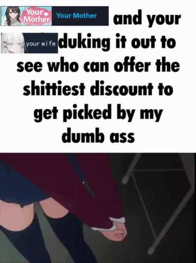 *Your daughter walks in*