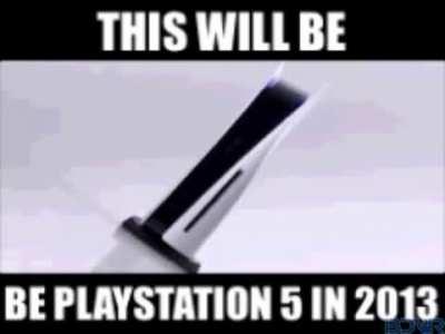this will be playstation 5 in 2013