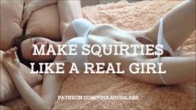 Make squirties like a real girl.