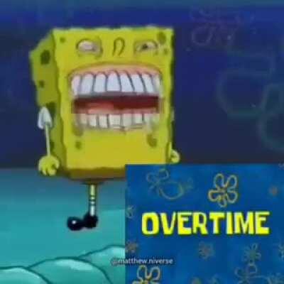 OVERTIME?!