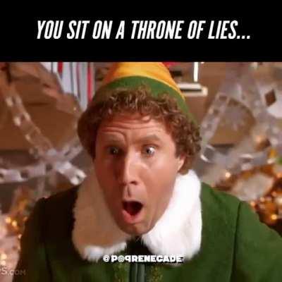 You sit on a throne of lies!