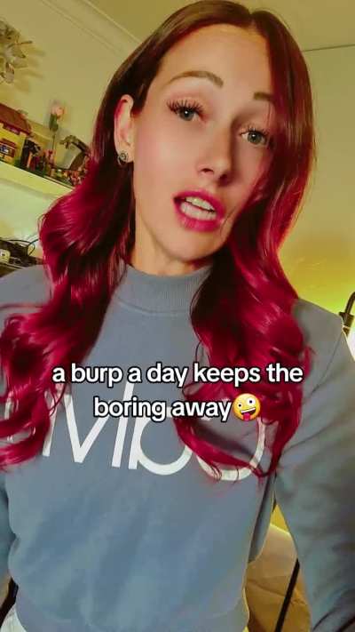 Burping the boring away🤪