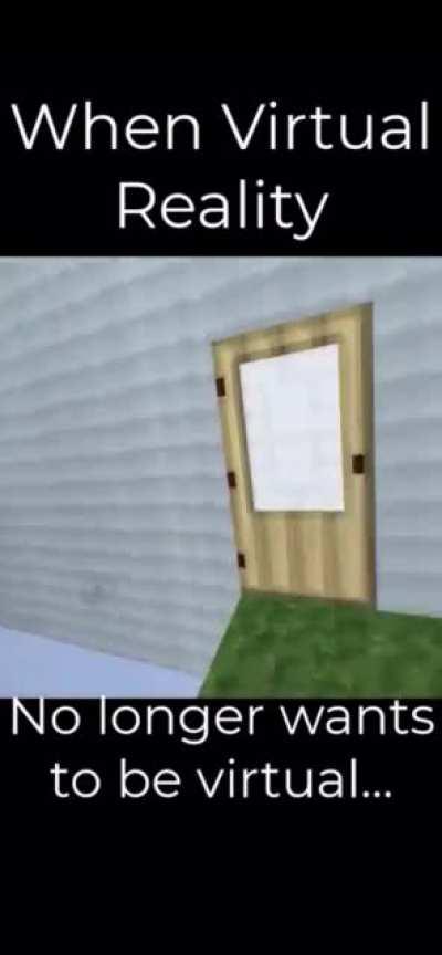 When virtual reality doesn’t want to be virtual