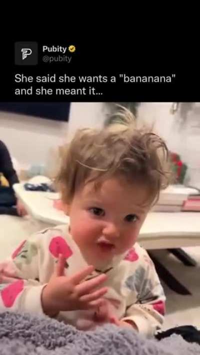 I also want a bananana