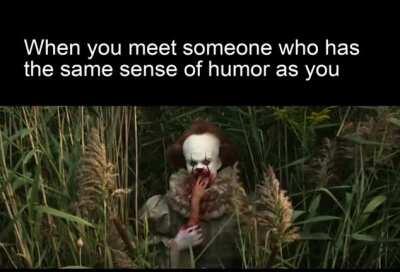 My humor is kind of fucked