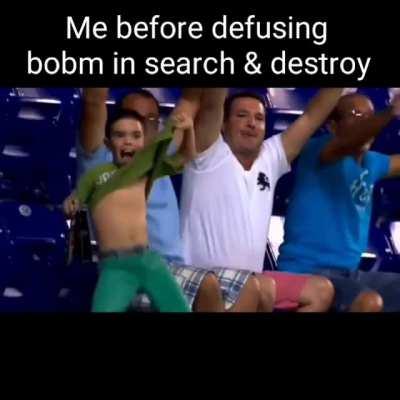 Me before defusing bobm in search & destroy