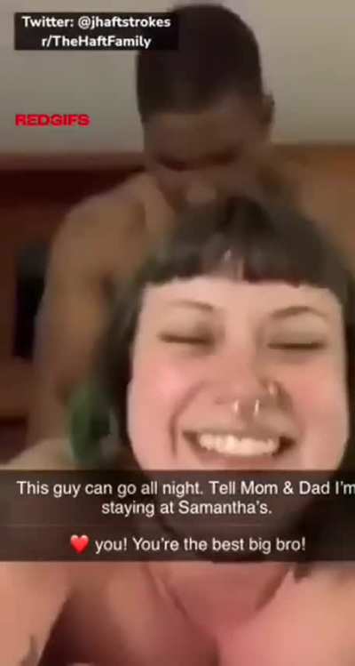 My sister snapped me this and now I gotta lie to my parents