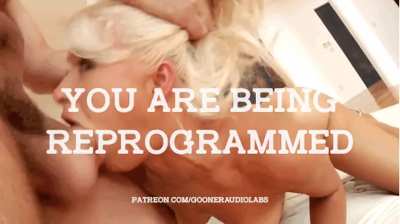 You are being reprogrammed.