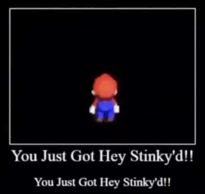 Get hey stinkey'd!