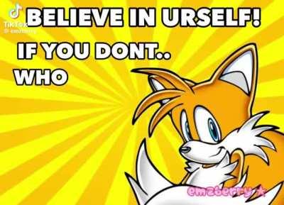 Thanks for the self-esteem, Tails!