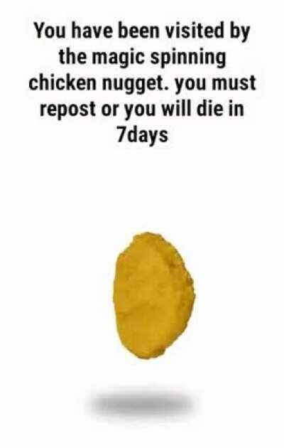 Twas my duty (Você está sendo visitado pelo chiken nugget mágico que roda. Você tem que repostar ou você morre em 7dias)