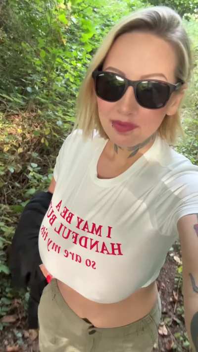 I may be a handful but so are my tits…wait I’ll prove it :p