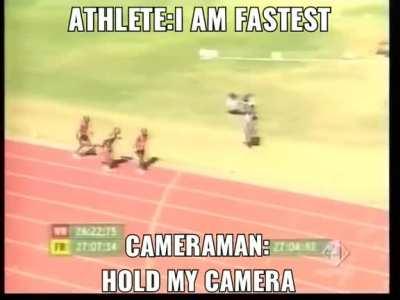 Cameraman : I'm speed