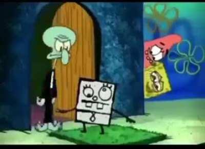 Dammit Spunchbob, look at what you made.