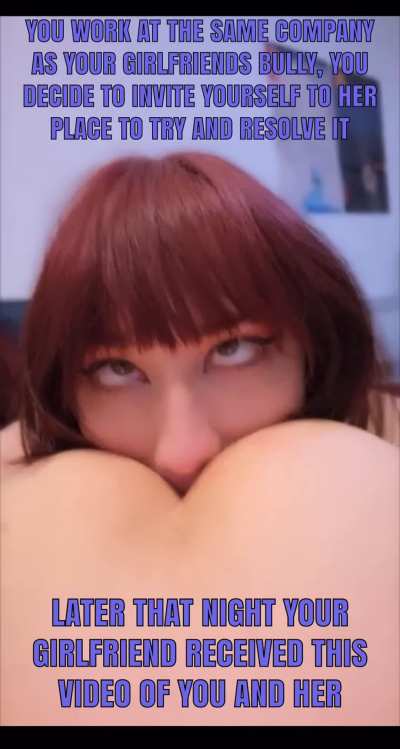 Your bully promised to leave you alone, but only if I jacked him off directly into my wet little mouth.