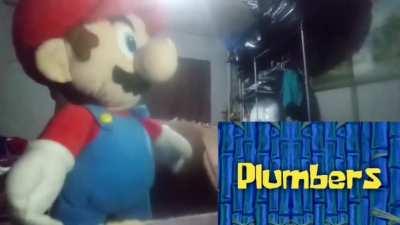 Plumbers?