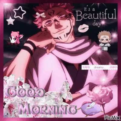Goodo morning everynyan -Sukuna, probably