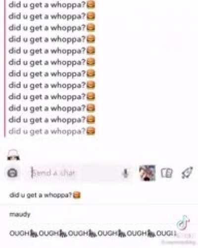 did u get a whoppa?🍔
