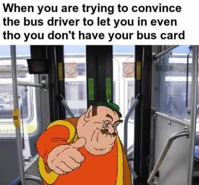 Please sir! I won’t forget it next time