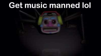 Get music manned lol