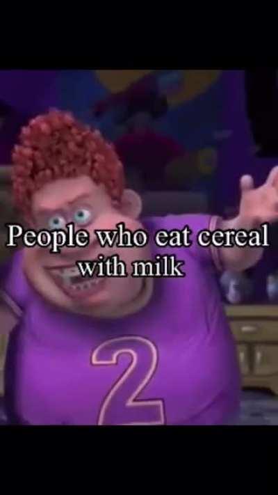 I eat cereal with orange juice