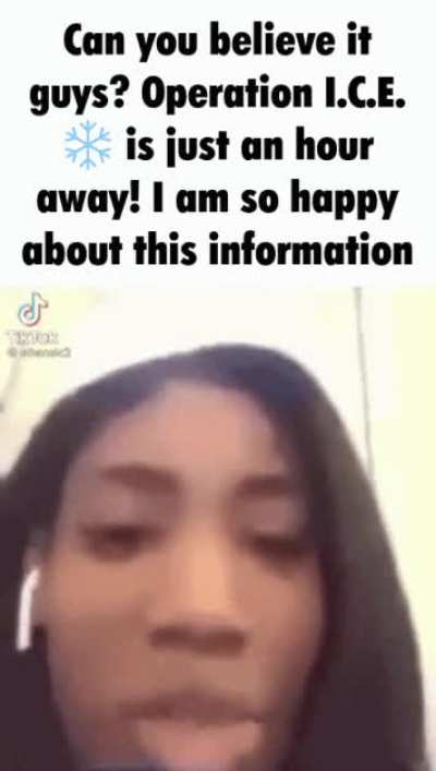 Operation I.C.E is in an hour!