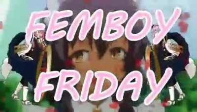 FEMBOY FRIDAY