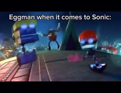 Never give Eggman a reason to actually try