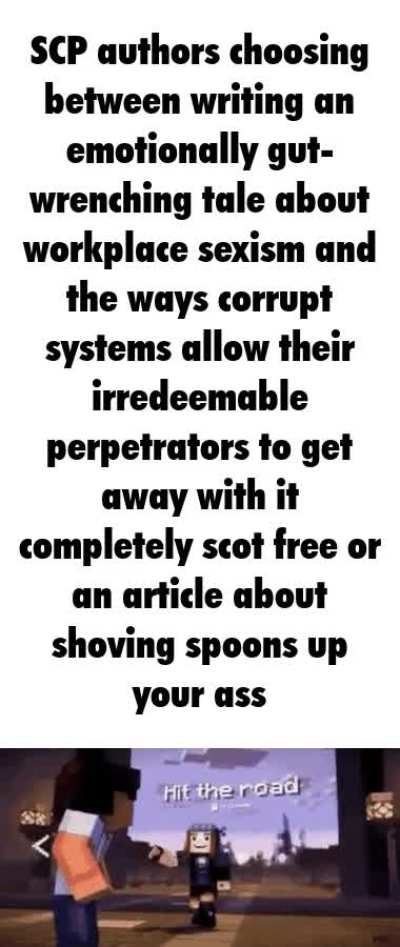 Just making it clear, I myself am a “modern” SCP fan (I got into it about half a year before the 5000 contest), and I fucking LOVE the new writing. Also Rule