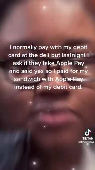 I always pay with apple pay too