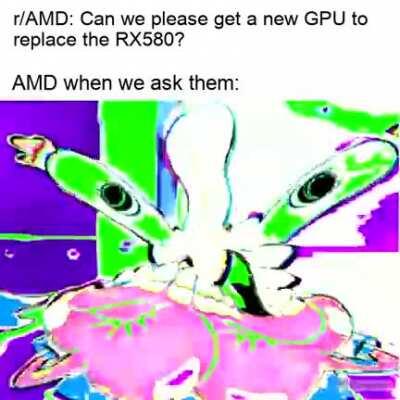 Its been almost half a decade (the 5500XT doesnt count). WHERE ARE THEY LISA!!!!