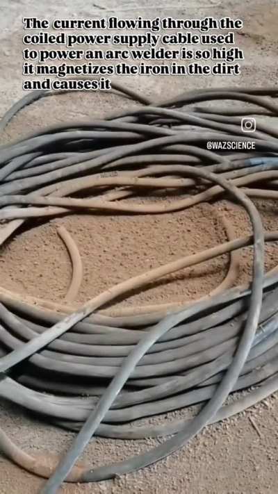 Current through a wire setup for Welding can magnetize the nearby dirt (if iron is present in a good amount)